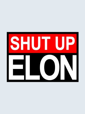 Shut Up Elon, Bilklistermärke, Bumper Sticker, Tesla